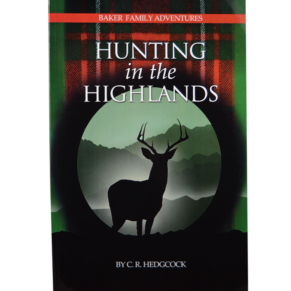 Baker Family Adventures #7 Hunting in the Highlands