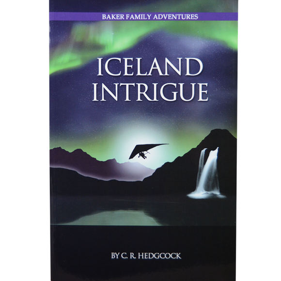 Baker Family Adventures #6 Iceland Intrigue