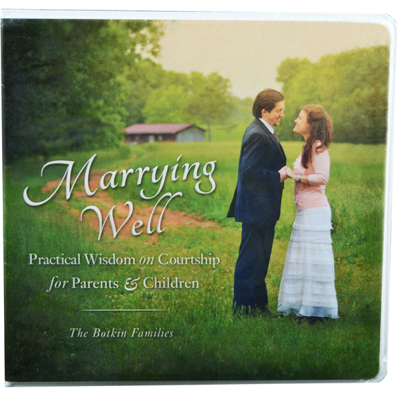 Marrying Well audios by the Botkin Family