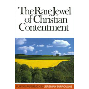 The Rare Jewel of Christian Contentment*